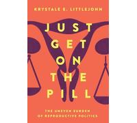 Krystale E. Littlejohn Just Get on the Pill (Tascabile)