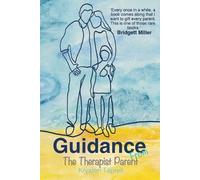 Krysten Taprell Guidance from The Therapist Parent (Tascabile)