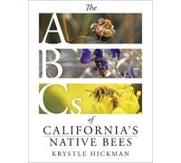 Krystle Hickman The ABCs of California's Native Bees (Copertina rigida)