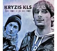 Kryzis Kls - Nous Sommes Ce Que Nous Sommes