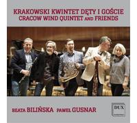 Krzesimir Debsk Beata Bilinska/Pawel Gusnar: Cracow Wind Quintet and Friend (CD)