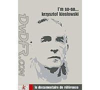Krzystof kieslowski : I am so, so