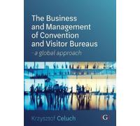 Krzysztof Celuc The Business and Management of Convention and (Copertina rigida)
