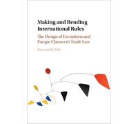 Krzysztof J. Pelc Making and Bending International Rules (Copertina rigida)