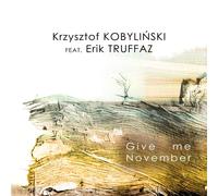 Krzysztof Kobylinski & E Give Me November (CD)