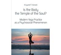 Krzysztof Konec Is the Body the Temple of the Soul? - Modern Yoga Pr (Tascabile)