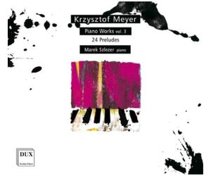 Krzysztof Meyer Krzysztof Meyer: Piano Works: 24 Preludes - Volume 3 (CD) Album