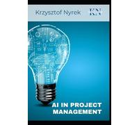 Krzysztof Nyrek AI in Project Management (Tascabile)