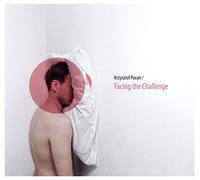 Krzysztof Pacan - Krzysztof Pacan: Facing the Challenge [CD]