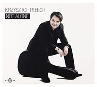 Krzysztof Pełech: Not Alone [CD]