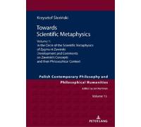 Krzysztof Śleziński Towards Scientific Metaphysics, Volume 1 (Copertina rigida)