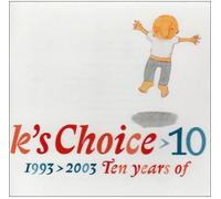K's Choice - 10 1993-2003 Ten Years Of