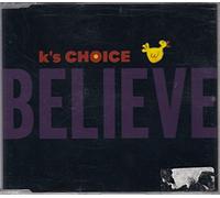 K'S Choice - Believe [Single-CD]