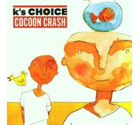 K'S Choice - Cocoon Crash