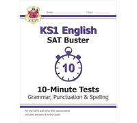 KS1 English SAT Buster 10-Minute Tests: Grammar, Punctuation & Spelling (for SAT in 2017 and beyond) (CGP KS1 English SATs)