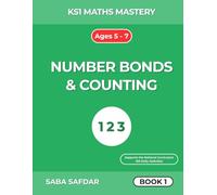 KS1 Maths Mastery Workbook: Number Bonds & Counting (Ages 5-7): 100 Daily Practice Pages + 10 Mini Tests for Early Maths Fluency