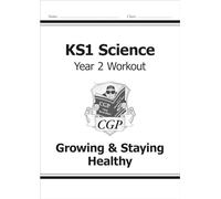 KS1 Science Year 2 Workout: Growing & Staying Healthy