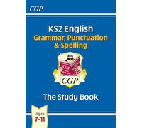 KS2 English: Grammar, Punctuation and Spelling Study Book (for the 2019 tests)