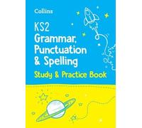KS2 Grammar, Punctuation and Spelling SATs Study and Practice Book (Tascabile)