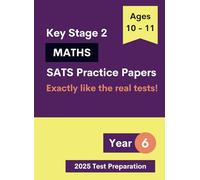 KS2 Maths | Year 6 | Age 10 - 11 | SATs practice papers | Key Stage 2 | Realistic maths test papers to prepare for SATs