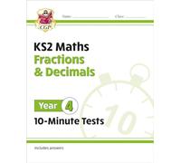 KS2 Year 4 Maths 10-Minute Tests: Fractions & Decimals