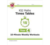 KS2 Year 4 Maths Times Tables 10-Minute Weekly Workouts