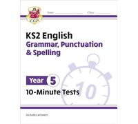 KS2 Year 5 English 10-Minute Tests: Grammar, Punctuation & Spelling