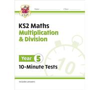 KS2 Year 5 Maths 10-Minute Tests: Multiplication & Division