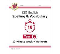 KS2 Year 6 English 10-Minute Weekly Workouts: Spelling & Vocabulary