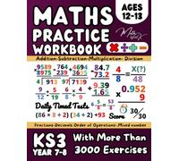 KS3 Maths Workbook Year 7, 8, Essential Arithmetic, Fractions and Decimals, Order of Operation: Maths Book for 11-13 Year Olds Addition, Subtraction, ... Missing Numerators, Math Garde 6, 7