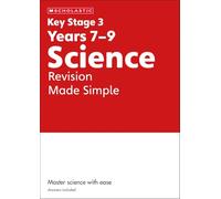 KS3 Science Revision Made Simple Years 7-9 with answers.