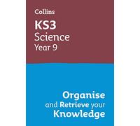 KS3 Science Year 9: Organise and retrieve your knowledge: Ideal for Year 9