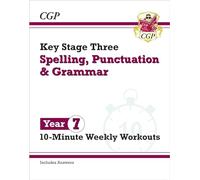 KS3 Year 7 Spelling, Punctuation and Grammar 10-Minute Weekly Workouts