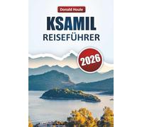 KSAMIL REISEFÜHRER 2026: Entdecken Sie versteckte Schätze, Strände, Küstenansichten, lokale Küche und kulturelle Erlebnisse in Südalbanien