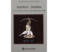 Ksatriya-dharma. Le arti marziali hanno origine dagli antichi veda