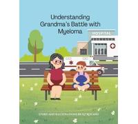 Kt Roland Understanding Grandma's Battle with Multiple Myeloma (Tascabile)