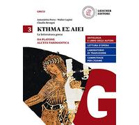 Ktema es aiei. La letteratura greca. Per il triennio del Liceo classico. Con e-book. Con espansione online. Da Platone all'età tardoantica (Vol. 3)
