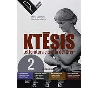 Ktesis. Letteratura e civiltà dei greci. Per il Liceo classico. Con ebook. Con espansione online (Vol. 2)