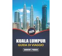 Kuala Lumpur Guida Di Viaggio 2026: Esplora le gemme nascoste, la cucina locale, la cultura, i consigli degli esperti e le avventure indimenticabili nella capitale della Malesia