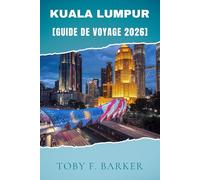 KUALA LUMPUR GUIDE DE VOYAGE 2026