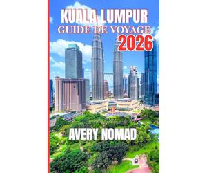 KUALA LUMPUR REISE FÜHRER 2026