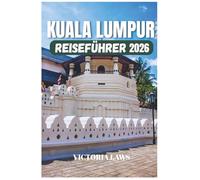 KUALA LUMPUR REISEFÜHRER 2026