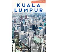KUALA LUMPUR TRAVEL GUIDE 2025: Explore Malaysia’s Vibrant Capital with Insider Tips on Attractions, Local Cuisine, Hidden Gems, Budget Stays, Public Transport, and Cultural Etiquette