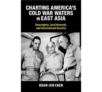 Kuan-Jen Chen Charting America's Cold War Waters in East Asia (Tascabile)