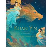 Kuan Yin: La princesse devenue déesse de la compassion