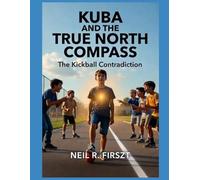 Kuba and The True North Compass: The Kickball Contradiction