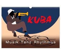 Kuba - Musik Tanz Rhythmus (Wandkalender 2026 DIN A3 quer), CALVENDO Monatskalender: Plakative Illustrationen zeigen Kuba auf eine ganz besondere Weise.