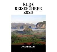 KUBA REISEFÜHRER 2026