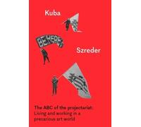 Kuba Szreder The ABC of the Projectariat (Tascabile) Whitworth Manuals