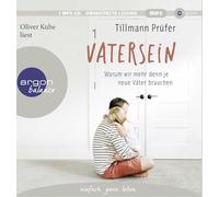 Kube,Oliver - Vatersein: Warum wir mehr denn je neue Väter brauchen